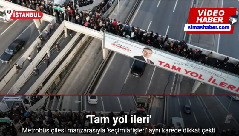 İstanbul’da metrobüs kuyruğuyla denk gelen seçim afişi