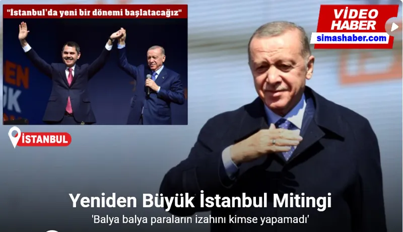 Cumhurbaşkanı Erdoğan “Murat Kurum ile İstanbul’da yeni bir dönemi başlatacağız”