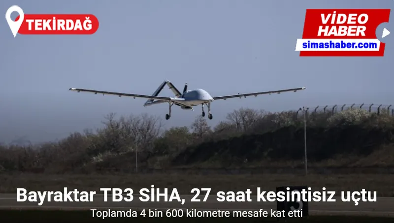 Bayraktar TB3 SİHA, 27 saat havada kaldığı 26. test uçuşunu başarıyla tamamladı