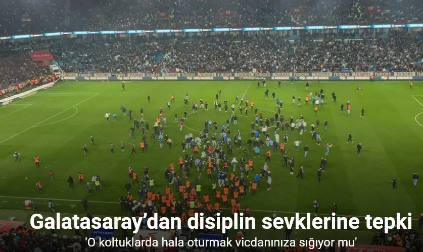 Galatasaray’dan disiplin sevklerine tepki