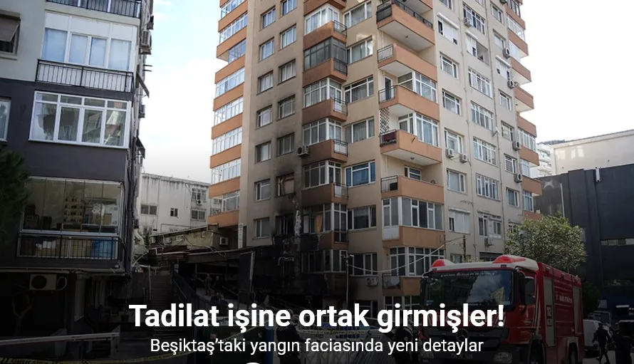 Beşiktaş’ta 29 kişinin ölümüyle biten yangın faciasında detaylar sevk yazısında ortaya çıktı