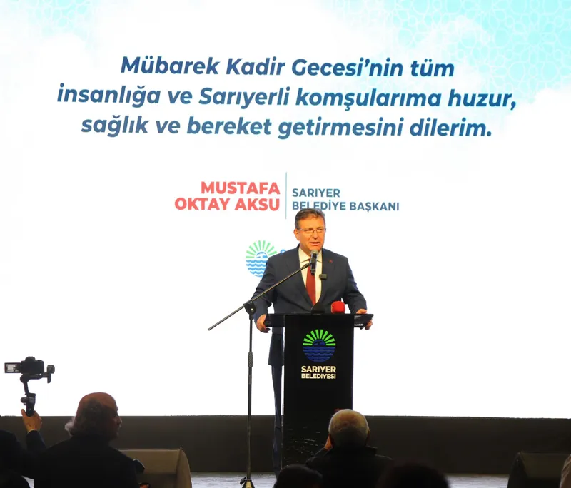 Sarıyer Belediye Başkanı Mustafa Oktay Aksu, Kadir Gecesi’nde Sarıyer