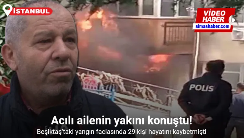 Beşiktaş’taki yangın faciasında hayatını kaybeden Onur Aladağ’ın eniştesi konuştu