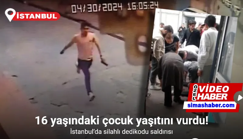 İstanbul’da silahlı dedikodu saldırısı: 16 yaşındaki çocuk yaşıtını vurdu