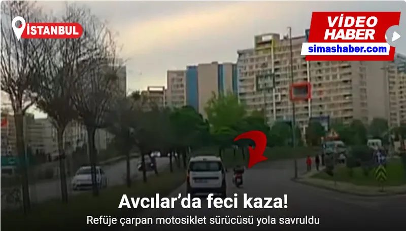 Avcılar’da refüje çarpan motosiklet sürücüsü yola savruldu: Feci kaza anı kamerada