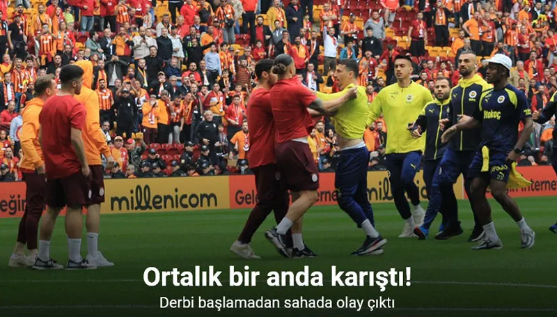 Derbi başlamadan saha karıştı