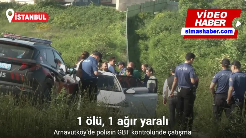 Arnavutköy’de polisin GBT kontrolünde silahlar patladı: 1 ölü, 1 ağır yaralı