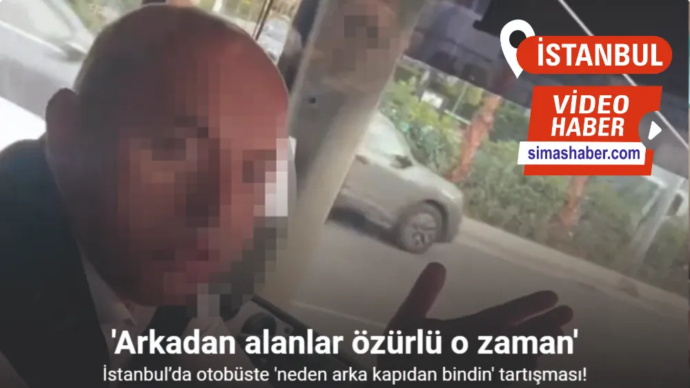 İstanbul’da otobüste “neden arka kapıdan bindin” tartışması kamerada: “Arkadan alanlar özürlü o zaman”