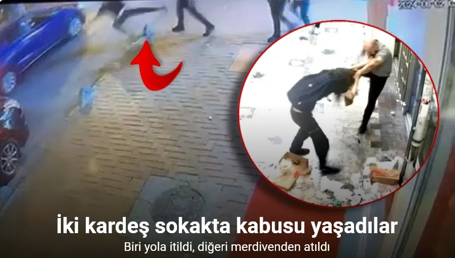 Sokakta kabusu yaşadılar: Biri yola itildi, diğeri merdivenden atıldı