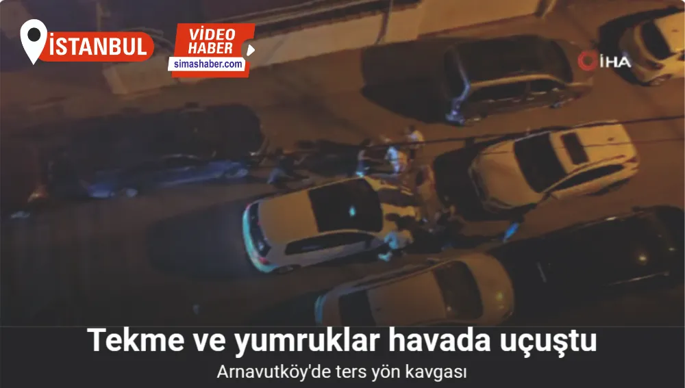 Arnavutköy’de tekmeli yumruklu ters yön kavgası cep telefonu kamerasına yansıdı