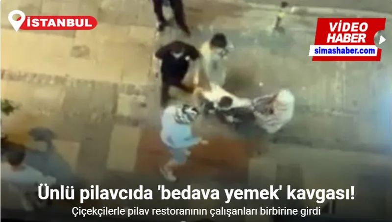 Beşiktaş’taki ünlü pilavcıda “bedava yemek” kavgası kamerada