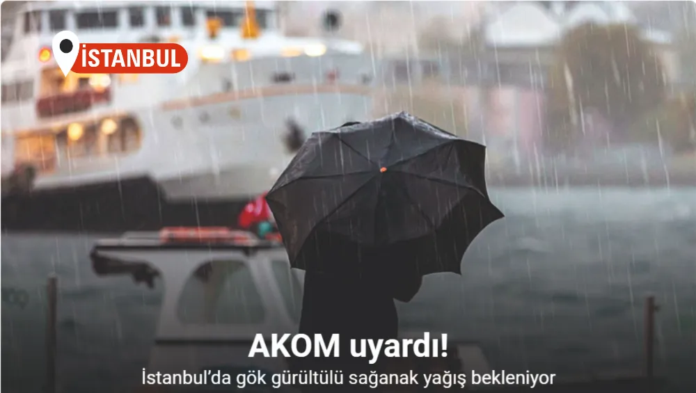 İstanbul’da gök gürültülü sağanak yağış bekleniyor