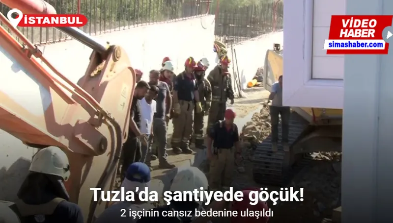 Tuzla’da şantiyede göçük: 2 işçi göçük altında kaldı