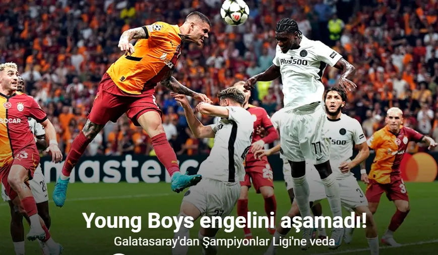 UEFA Şampiyonlar Ligi: Galatasaray: 0 - Young Boys: 1 (Maç sonucu)