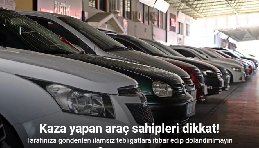 Kaza yapan araç sahipleri dikkat: Tarafınıza gönderilen ilamsız tebligatlara itibar edip dolandırılmayın