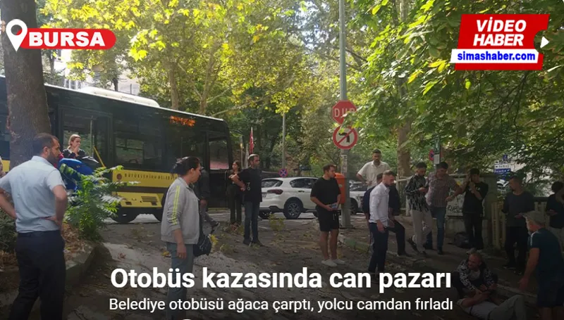 Bursa’da otobüs kazasında can pazarı...Belediye otobüsü ağaca çarptı, yolcu camdan fırladı