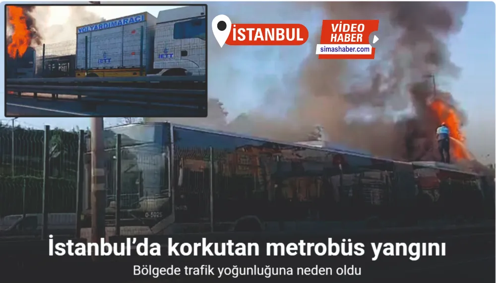 İstanbul’da korkutan metrobüs yangını