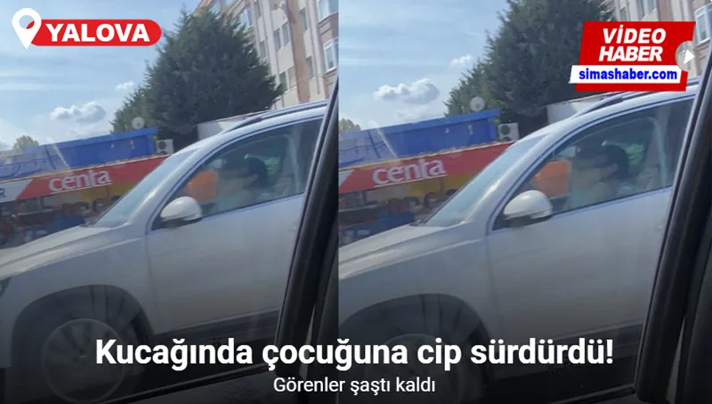 Anne kucağında çocuğuna cip sürdürdü, görenler şaştı kaldı