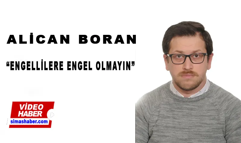 Ali Can Boran Engellilerin sesi olmaya devam ediyor