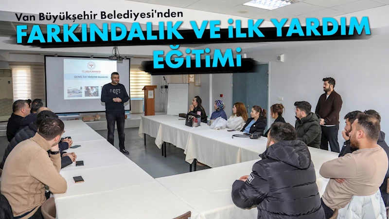 Büyükşehir Belediyesi’nden Farkındalık ve İlk Yardım Eğitimi