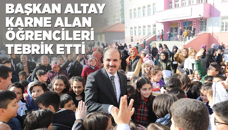 BAŞKAN ALTAY KARNE ALAN ÖĞRENCİLERİ TEBRİK ETTİ