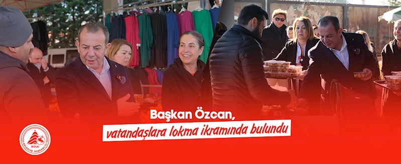 Başkan Özcan, vatandaşlara lokma ikramında bulundu