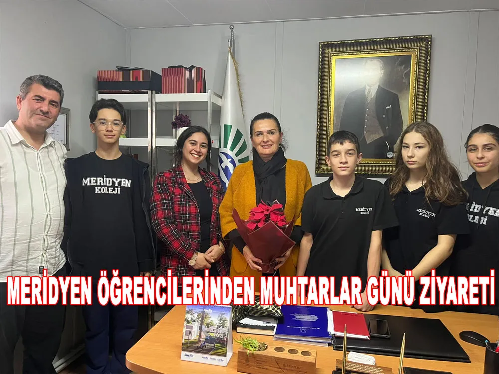 Meridyen öğrencilerinden muhtarlar günü ziyareti