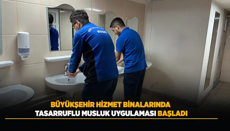 Konya Büyükşehir Belediyesi Hizmet Binalarında Fotoselli Musluk Dönüşümü
