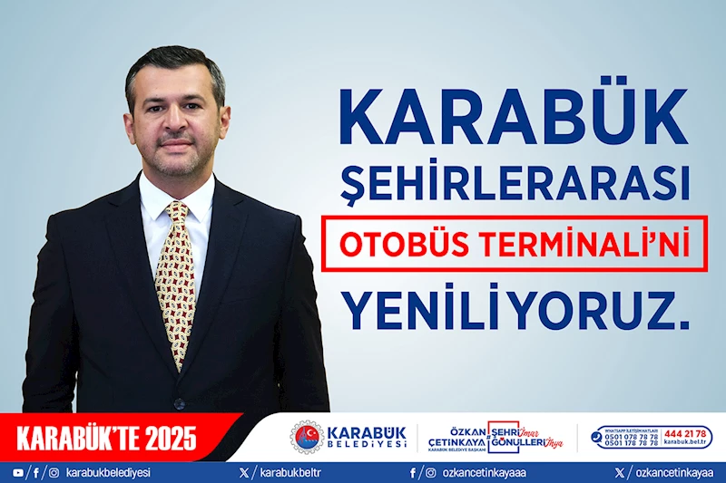 Karabük Şehirlerarası Otobüs Terminali’ni Yenileniyoruz