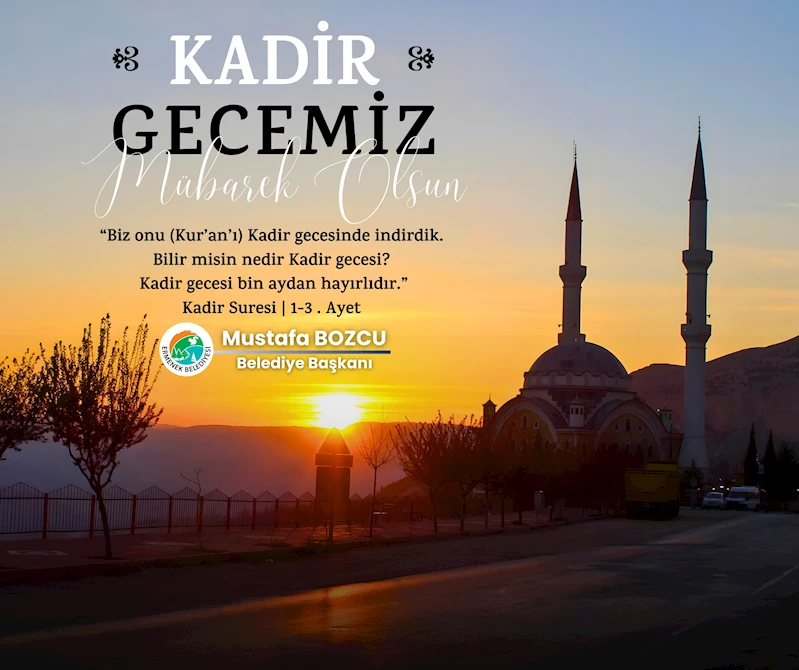 Belediye Başkanımız Mustafa Bozcu’dan Kadir Gecesi Mesajı