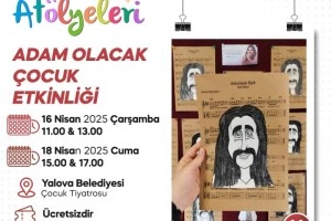 YALOVA BELEDİYESİ’NDEN MİNİKLERE ATÖLYE, YETİŞKİNLERE TİYATRO