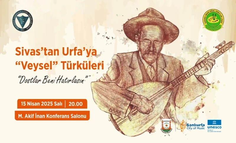 Sivas’tan Urfa’ya “Veysel” Türküleri Konseri