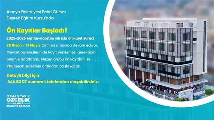 ALANYA BELEDİYESİ FAHRİ GÜRSES DESTEK EĞİTİM KURSU’NDA ÖN KAYITLAR BAŞLADI