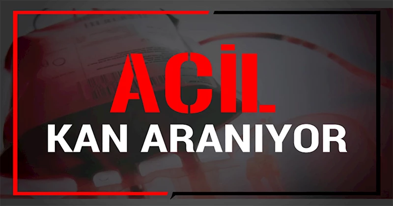 Acil Kan İhtiyacı