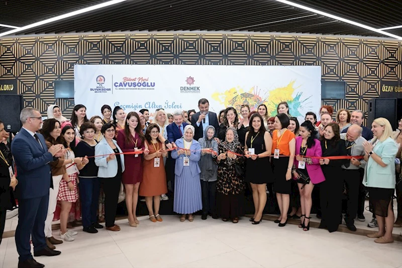 Kadınların emeği ve zarafet ‘Geçmişin Altın İzleri El Sanatları Sergisi’nde buluştu