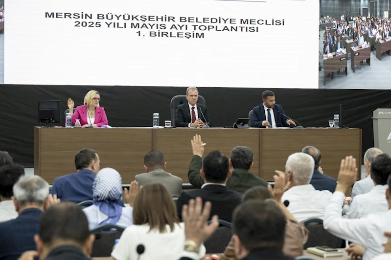 Mersin Büyükşehir Belediye Meclisi Mayıs Ayı 1. Birleşimi Gerçekleştirildi