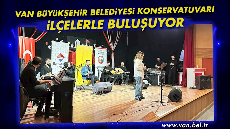 BÜYÜKŞEHİR BELEDİYESİ KONSERVATUVARI İLÇELERLE BULUŞUYOR