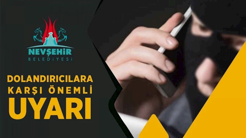 Nevşehir Belediyesi’nden “Sahte Yardım Talebi” Uyarısı
