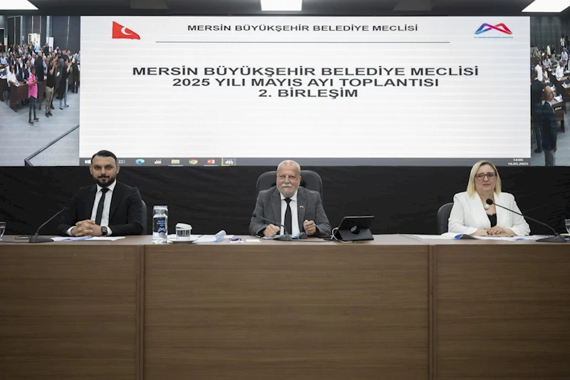 Mersin Büyükşehir Belediye Meclisi’nin Mayıs Ayı Olağan Toplantısı 2. Birleşimi Gerçekleşti