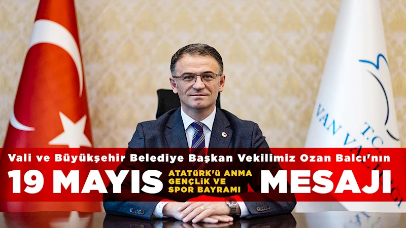 Vali ve Büyükşehir Belediye Başkan Vekilimiz Ozan Balcı
