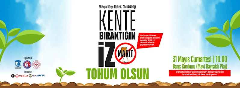 “İzmarit Atma, Tohum At” Temalı Etkinliklere Davetlisiniz…