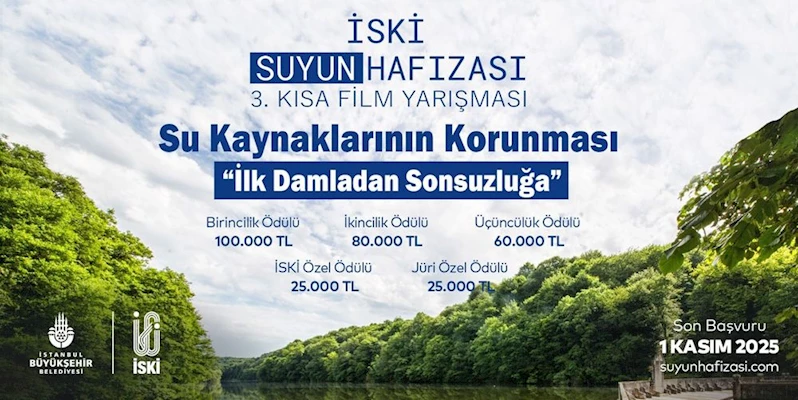İSKİ SUYUN HAFIZASI 3. KISA FİLM YARIŞMASI’NIN BAŞVURULARI BAŞLADI