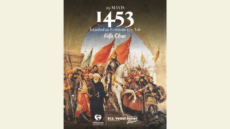 BAŞKANIMIZ, İSTANBUL’UN FETHİNİN YIL DÖNÜMÜNÜ KUTLADI AZİZ ŞEHİTLERİMİZİ SAYGI VE RAHMETLE YAD ETTİ