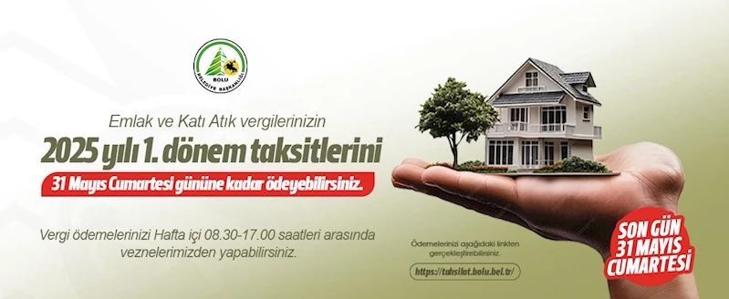 Emlak ve Katı Atık Vergisi 1. Taksit Ödemesi için 31 Mayıs son gün