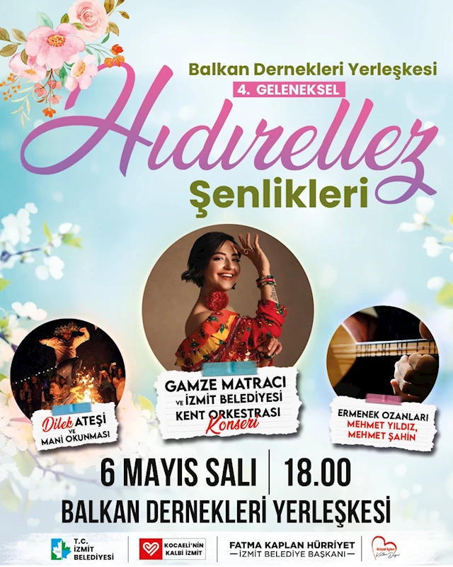 İZMİT BELEDİYESİ, HIDIRELLEZ ŞENLİKLERİNİ BALKAN DERNEKLERİ YERLEŞKESİNDE KUTLAYACAK