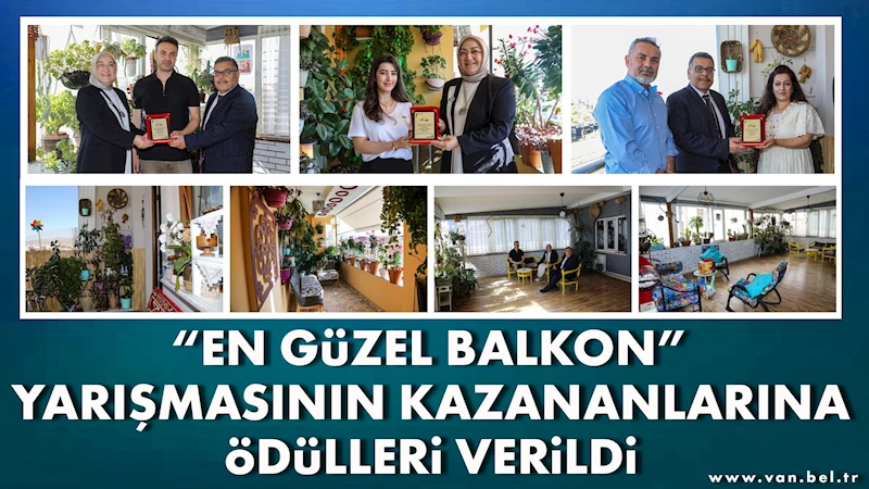 “EN GÜZEL BALKON” YARIŞMASININ KAZANANLARINA ÖDÜLLERİ VERİLDİ