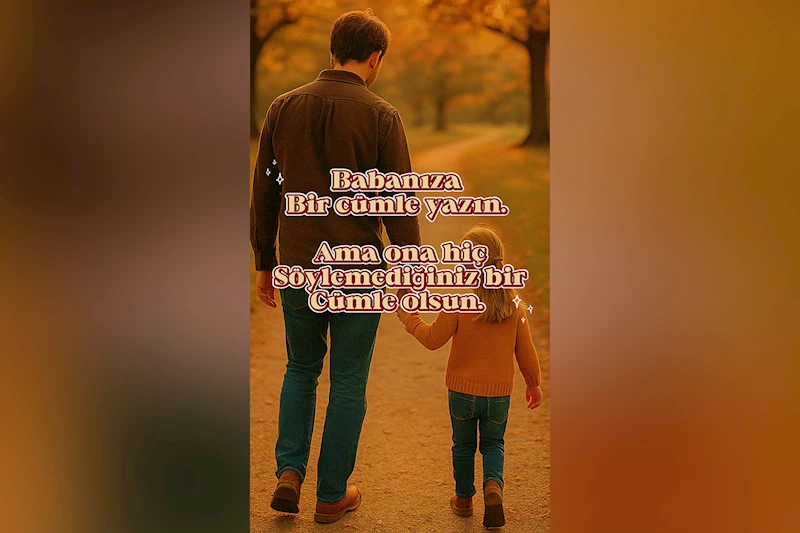 Tüm Babalarımızın Babalar Günü Kutlu Olsun