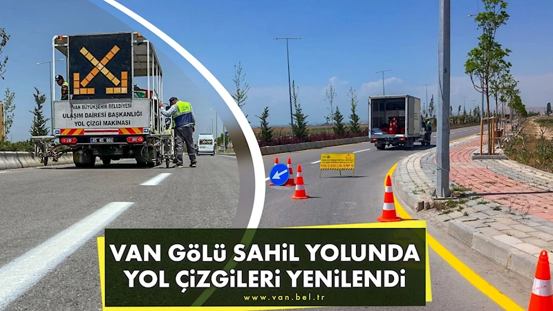 VAN GÖLÜ SAHİL YOLUNDA YOL ÇİZGİLERİ YENİLENDİ