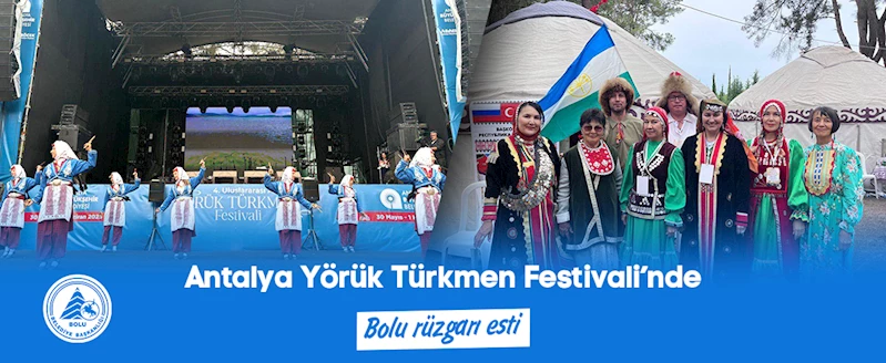 Antalya Yörük Türkmen Festivali’nde Bolu rüzgarı esti