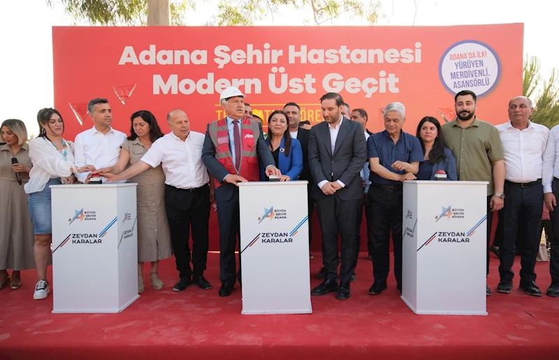 Adana’nın İlk Yürüyen Merdivenli Yaya Üst Geçidinin Temeli Atıldı